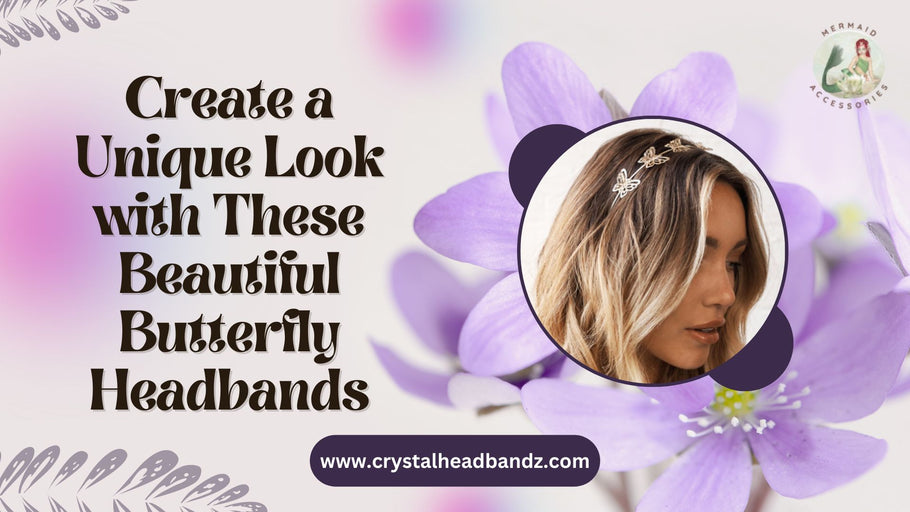 Create a Unique Look with These Beautiful Butterfly Headbands