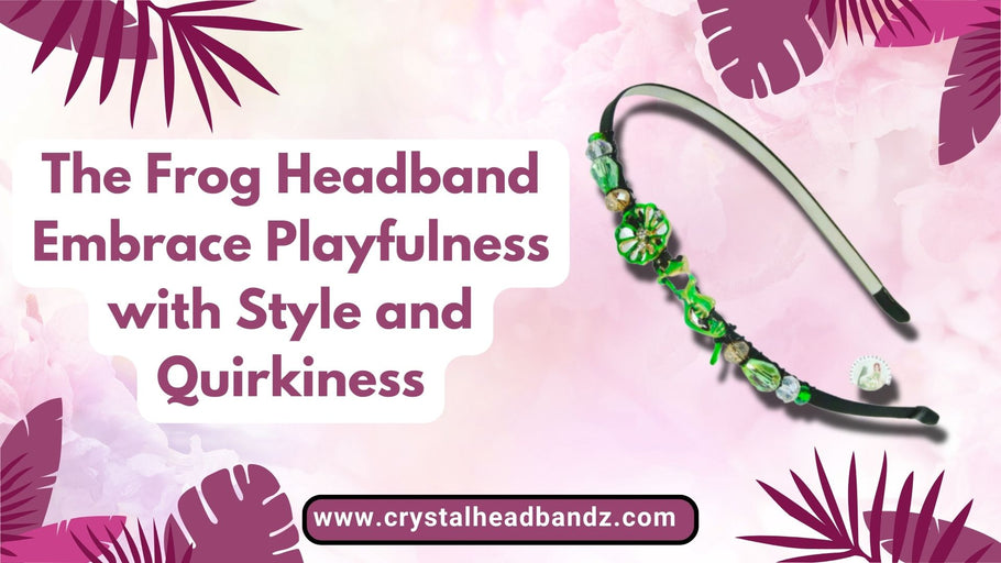 The Frog Headband: Embrace Playfulness with Style and Quirkiness